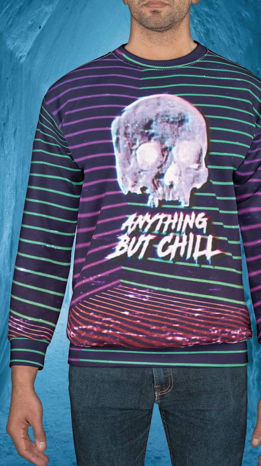 Anything But Chill Sweatshirt